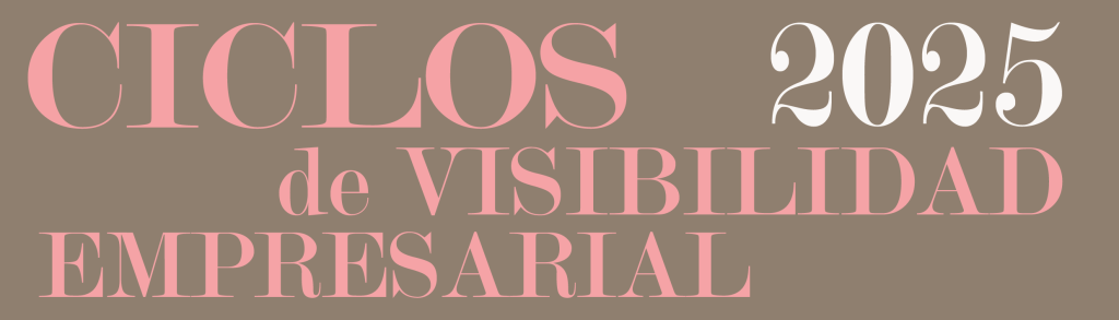 CICLOS DE VISIBILIDAD EMPRESARIAL 2025